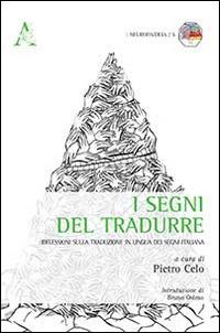 I segni del tradurre. Riflessioni sulla traduzione in lingua dei segni italiana - copertina