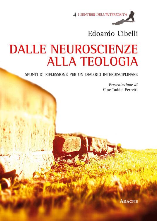 Dalle neuroscienze alla teologia. Spunti di riflessione per un dialogo interdisciplinare - Edoardo Cibelli - copertina