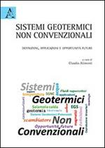 Sistemi geotermici non convenzionali. Definizioni, applicazioni e opportunità future