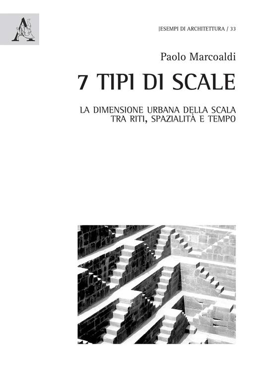 7 tipi di scale. La dimensione urbana della scala tra riti, spazialità e tempo - Paolo Marcoaldi - copertina