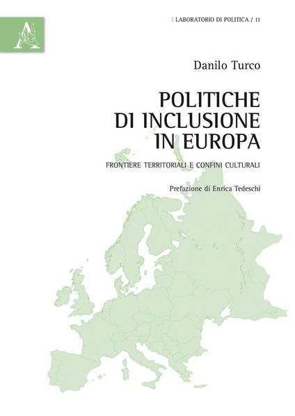 Politiche di inclusione in Europa. Frontiere territoriali e confini culturali - Danilo Turco - copertina