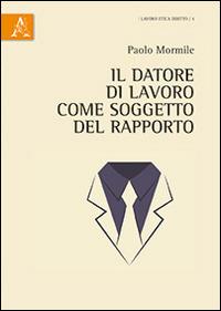 Il datore di lavoro come soggetto del rapporto - Paolo Mormile - copertina
