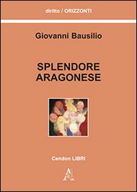 Splendore aragonese - Giovanni Bausilio - copertina