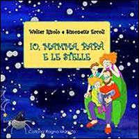 Io, mamma, papà e le stelle - Walter Risolo,Simonetta Ercoli - copertina