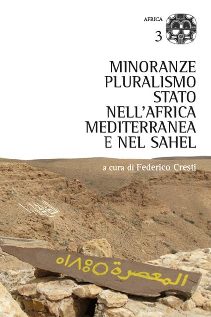 Minoranze, pluralismo, stato nell'Africa mediterranea e nel Sahel - Anna Baldinetti,Agata D. Melfa,Daniela Pioppi - copertina