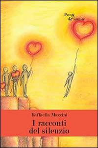 I racconti del silenzio - Raffaella Mazzini - copertina