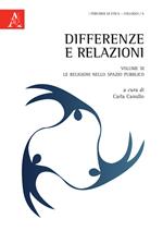 Differenze e relazioni. Vol. 3: Le religioni nello spazio pubblico.