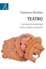 Teatro. Una molesta insensatezza-Tutta la verità si Giulietta
