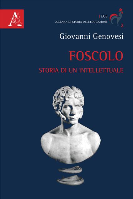 Foscolo. Storia di un intellettuale - Giovanni Genovesi - copertina