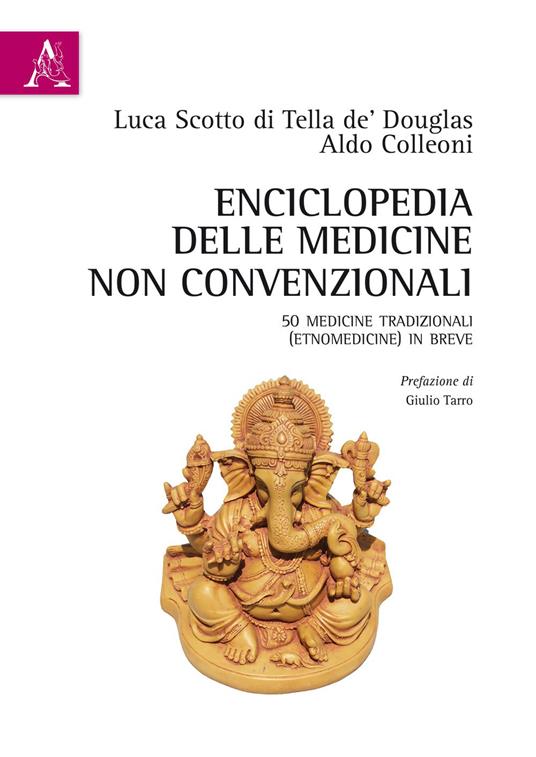 Enciclopedia delle medicine non convenzionali - Luca Scotto di Tella de' Douglas,Aldo Colleoni - copertina