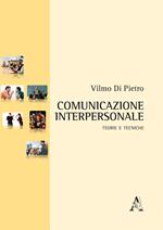 Comunicazione interpersonale. Teorie e tecniche
