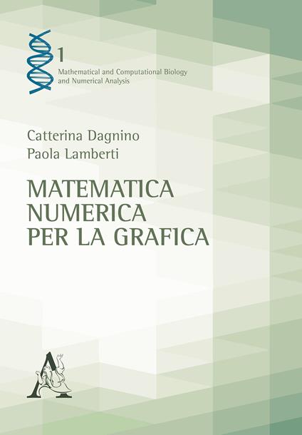 Matematica numerica per la grafica - Catterina Dagnino,Paola Lamberti - copertina