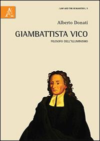 Giambattista Vico. Filosofo dell'Illuminismo - Alberto Donati - copertina
