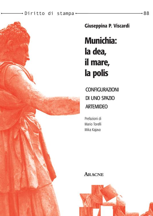 Munichia: la dea, il mare, la polis. Configurazioni di uno spazio artemideo - Giuseppina Paola Viscardi - copertina