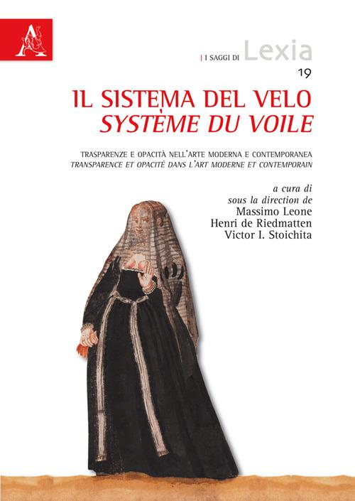 Il sistema del velo. Trasparenze e opacità nell'arte moderna e contemporanea-Système du voile. Transparence et opacité dans l'art moderne et conteporain. Ediz. bilingue - copertina