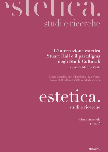 Estetica. Studi e ricerche (2015). Vol. 5: L'interruzione estetica. Stuart Hall e il paradigma degli studi culturali - copertina