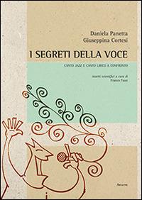 I segreti della voce. Canto jazz e canto lirico a confronto. Con DVD - Daniela Panetta,Giuseppina Cortesi - copertina