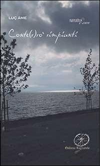 Conte(r)rò rimpianti - Luç Âme - copertina