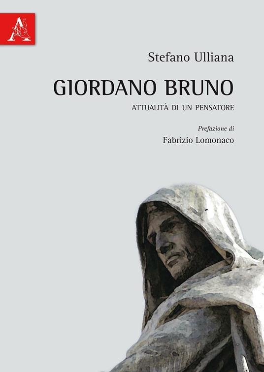 Giordano Bruno. Attualità di un pensatore - Stefano Ulliana - copertina