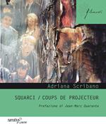 Squarci-Coups de projecteur. Ediz. italiana