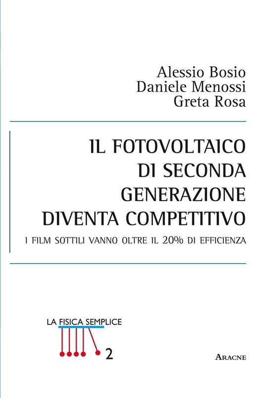Il fotovoltaico di seconda generazione diventa competitivo. I film sottili vanno oltre il 20% di efficienza - Alessio Bosio,Daniele Menossi,Greta Rosa - copertina