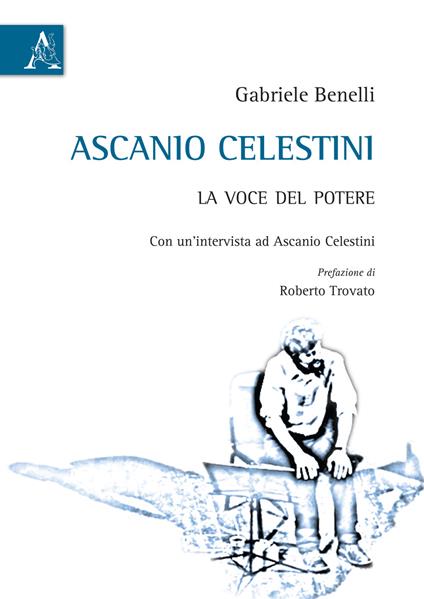 Ascanio Celestini. La voce del potere - Gabriele Benelli - copertina