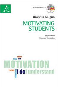 Motivating students. Ediz. italiana - Rossella Mugno - copertina
