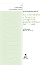 Costituzionalismo e formazione dell'opinione pubblica in Sicilia (1812-1848)