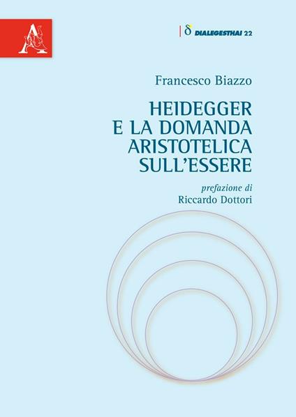 Heidegger e la domanda aristotelica sull'essere - Francesco Biazzo - copertina