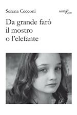 Da grande farò il mostro o l'elefante