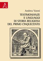 Testimonianze e linguaggi di storia religiosa del primo Cinquecento