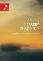 L' essere cosciente. Funzioni psichiche e livelli di coscienza