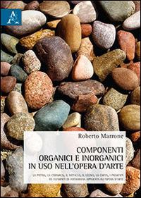 Componenti organici e inorganici in uso nell'opera d'arte - Roberto Marrone - copertina