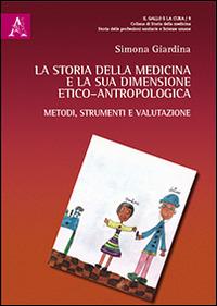 La storia della medicina e la sua dimensione etico-antropologica - Simona Giardina - copertina