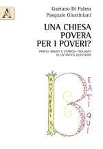Una Chiesa povera per i poveri? Profili biblici e storico-teologici di un'antica questione