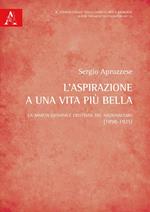 L' aspirazione a una vita più bella. La marcia giovanile cristiana del nazionalismo (1898-1925)