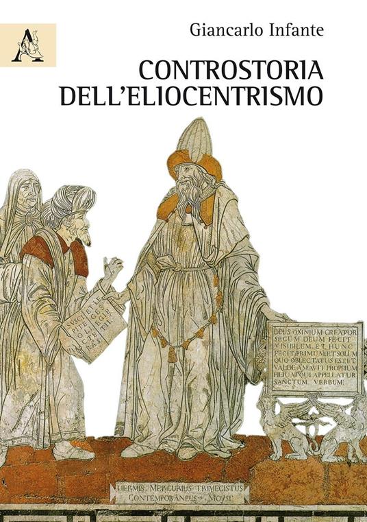 Controstoria dell'eliocentrismo - Giancarlo Infante - copertina