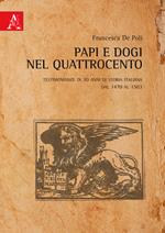 Papi e Dogi nel Quattrocento. Testimonianze di 30 anni di storia italiana dal 1470 al 1503