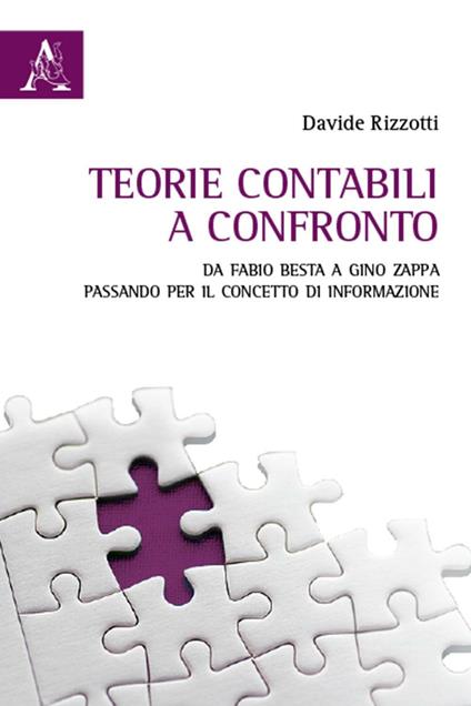 Teorie contabili a confronto. Da Fabio Besta a Gino Zappa passando per il concetto di informazione - Davide Rizzotti - copertina