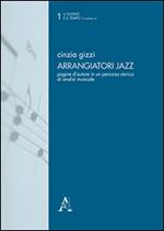 Arrangiatori jazz. Pagine d'autore in un percorso storico di analisi musicale