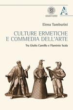 Culture ermetiche e commedia dell'arte. Tra Giulio Camillo e Flaminio Scala