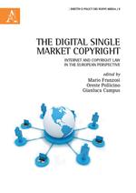 The digital single market copyright. Internet and copyright law in the european perspective