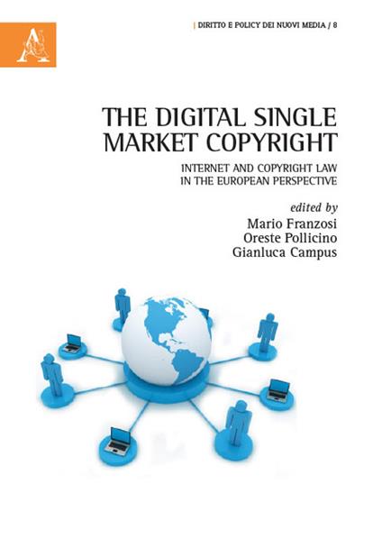 The digital single market copyright. Internet and copyright law in the european perspective - copertina