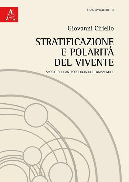 Stratificazione e polarità del vivente. Saggio sull'antropologia di Herman Nohl - Giovanni Ciriello - copertina
