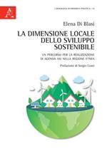 La dimensione locale dello sviluppo sostenibile. Un percorso per la realizzazione di Agenda XXI nella regiobe etnea