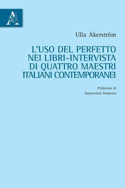 L'uso del perfetto nei libri. Intervista di quattro maestri italiani contemporanei - Ulla Åkerström - copertina