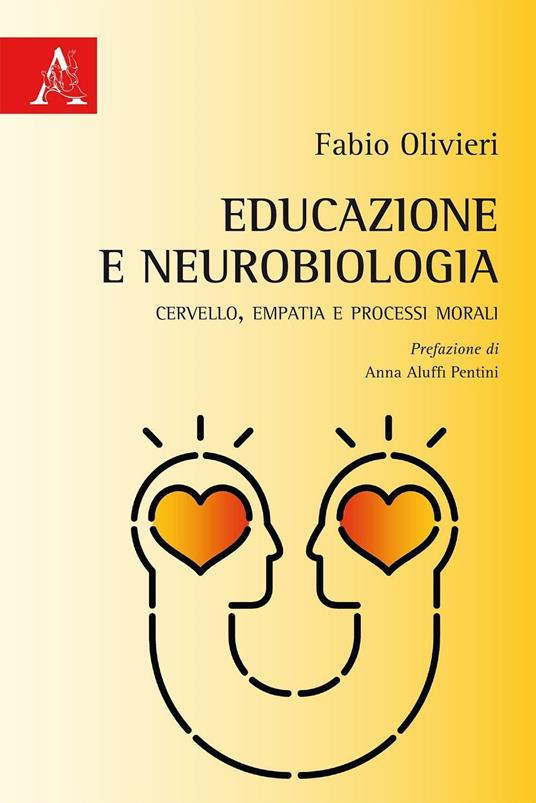 Educazione e neurobiologia. Cervello, empatia e processi morali - Fabio Olivieri - copertina