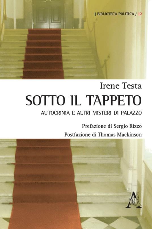 Sotto il tappeto. Autocrinia e altri misteri di palazzo - Irene Testa - copertina