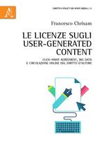 Le licenze sugli user-generated content. Click-wrap agreement, big data e circolazione online del diritto d'autore