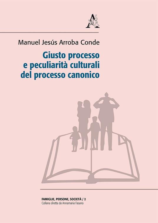 Giusto processo e peculiarità culturali del processo canonico - Manuel Jesús Arroba Conde - copertina